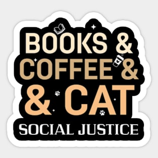 books and coffee and cat and social justice Sticker